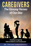 Caregivers: The Unsung Heroes of Our Day - Paperback