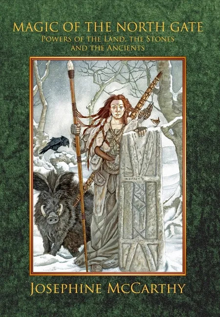 Magic of the North Gate: Powers of the Land, the Stones and the Ancients - Hardcover