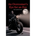 An Overcomer's Eye for an Eye - Paperback