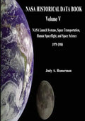 NASA Historical Data Book: Volume V: NASA Launch Systems, Space Transportation, Human Spaceflight, and Space Science 1979-1988 - Paperback