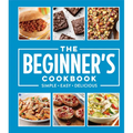 The Beginner's Cookbook: Simple - Easy - Delicious - Hardcover
