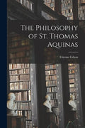 The Philosophy of St. Thomas Aquinas - Paperback
