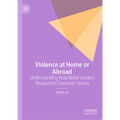 Violence at Home or Abroad: Understanding How Rebel Leaders Respond to Domestic Unrest - Hardcover