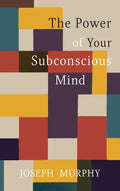 The Power of Your Subconscious Mind - Hardcover
