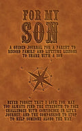 For My Son: A guided journal for a parent to record family and lifetime lessons to share with a son - Hardcover