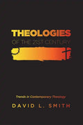 Theologies of the 21st Century: Trends in Contemporary Theology - Paperback