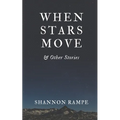 When Stars Move & Other Stories - Paperback