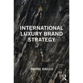 International Luxury Brand Strategy - Paperback