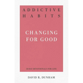 Addictive Habits: Changing for Good - Paperback
