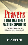 Prayers that Destroy Water Spirits: Freedom from marine Kingdom and Marine Spirits - Paperback