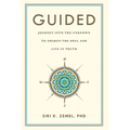 Guided: Journey into the Unknown to Awaken the Soul and Live in Truth - Hardcover