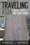 Traveling Asia: Tokyo, Taipei, and Hong Kong - Paperback