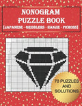 Tittle: Nonogram Puzzle Book: [ Japanese - Griddlers - Hanjie - Picross ] 70 Puzzles And Solutions - Paperback