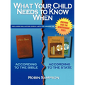 What Your Child Needs to Know When: According to the Bible/According to the State - Paperback