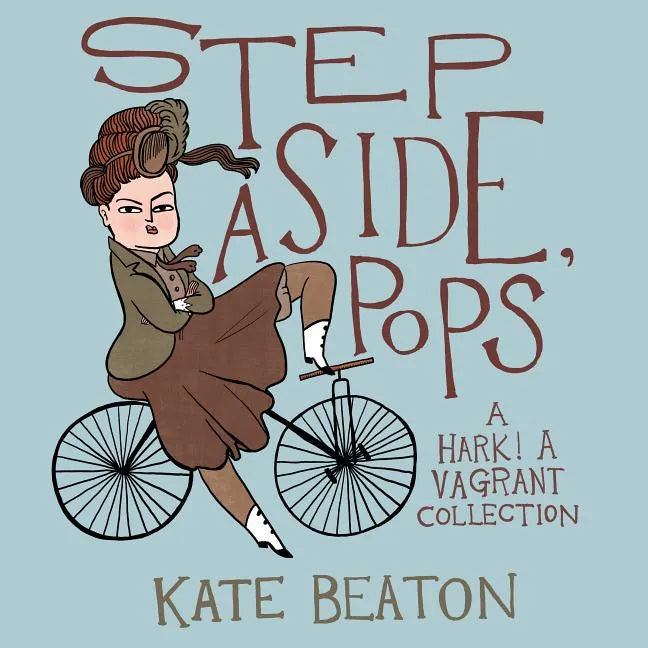 Step Aside, Pops: A Hark! a Vagrant Collection - Hardcover