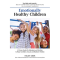 Emotionally Healthy Children: A Proven Guide for Educators and Families to Raise Confident, Secure and Resilient Children - Paperback
