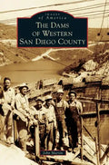 The Dams of Western San Diego County - Hardcover