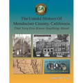 The Untold History of Mendocino County, California (Black and White): That Very Few Know Anything About - Paperback