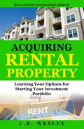 Acquiring Rental Property: Learning Your Options for Starting Your Investment Portfolio - Paperback