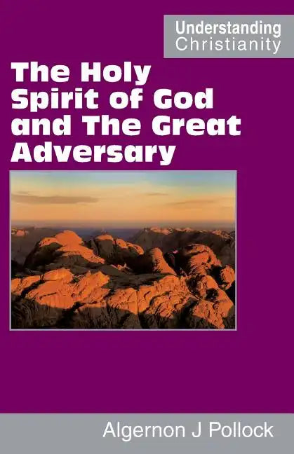 The Holy Spirit of God and The Great Adversary - Paperback