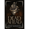 Dead Ahead: Arcane Souls World - Hardcover