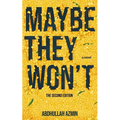 Maybe They Won't: The Second Edition - Paperback
