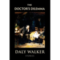 The Doctor's Dilemma: Stories - Hardcover