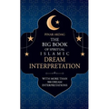 The Big Book of Spiritual Islamic Dream Interpretation: With more than 900 Dream Interpretation - Paperback