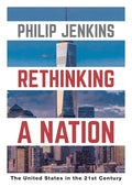 Rethinking a Nation: The United States in the 21st Century - Paperback