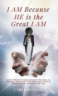 I AM Because HE is the Great I AM: Spirit-filled & Inspirational Decrees to Awaken, Empower, and Motivate Girls & Women from All Walks of Life - Paperback