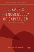 Lukács's Phenomenology of Capitalism: Reification Revalued - Hardcover