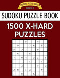 Sudoku Puzzle Book, 1,500 EXTRA HARD Puzzles: Gigantic Bargain Sized Book, No Wasted Puzzles With Only One Level - Paperback