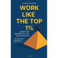 Work Like The Top 1% - Paperback