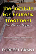 The Institute For Enuresis Treatment: The Electric Diaper - Paperback