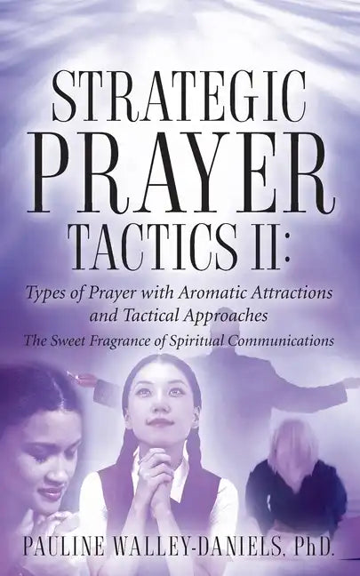 Strategic Prayer Tactics II: Types of Prayer with Aromatic Attractions and Tactical Approaches - Paperback