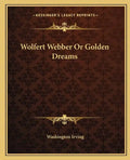 Wolfert Webber or Golden Dreams - Paperback