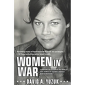 Women In War: A Gripping Collection of the Untold True Stories of History's Bravest Women Warriors - Paperback