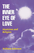 Inner Eye of Love: Mysticism and Religion - Paperback