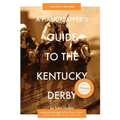 A Handicapper's Guide to the Kentucky Derby: Cracking the Derby - Paperback