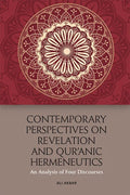 Contemporary Perspectives on Revelation and Qur'ānic Hermeneutics: An Analysis of Four Discourses - Paperback