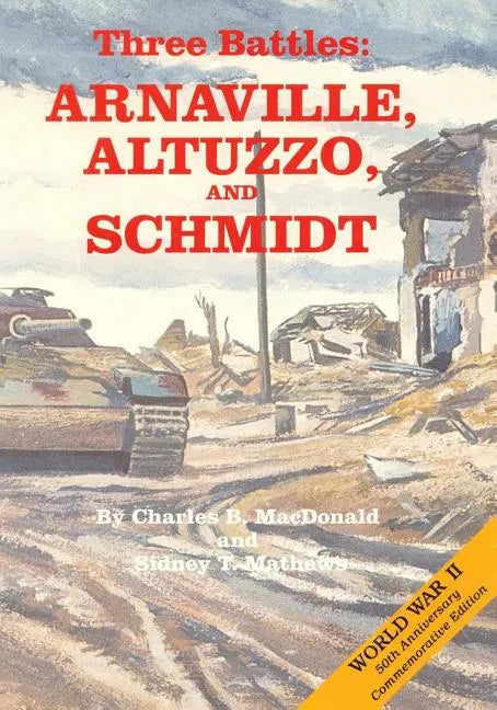 Three Battles: Arnaville, Altuzzo, and Schmidt - Paperback
