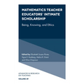 Mathematics Teacher Educators' Intimate Scholarship: Being, Knowing, and Ethics - Hardcover