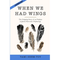 When We Had Wings: The Gripping Story of an Orphan in Janusz Korczak's Orphanage. A Historical Novel - Paperback
