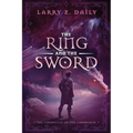 The Ring and the Sword: Book Two of the Chronicles of the Lawbreaker - Paperback
