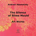 The Silence of Slime Mould - Paperback