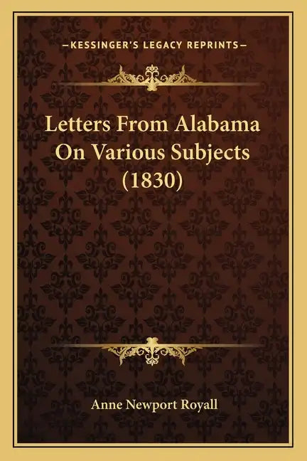 Letters From Alabama On Various Subjects (1830) - Paperback