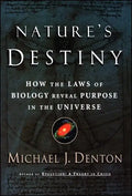 Nature's Destiny: How the Laws of Biology Reveal Purpose in the Universe - Paperback
