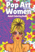 Pop Art Women: Adult Coloring Book - Paperback
