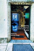 My adversary came onto the windowsill of another dream, as a bluebird - Paperback