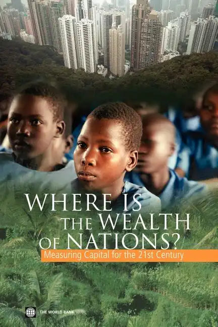 Where Is the Wealth of Nations?: Measuring Capital for the 21st Century - Paperback